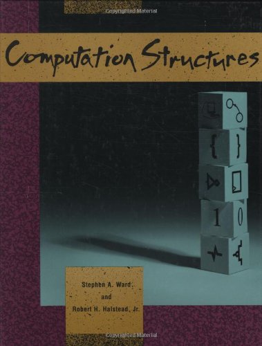 computation structures new edition ward, stephen a., halstead, robert h. 0262231395, 9780262231398