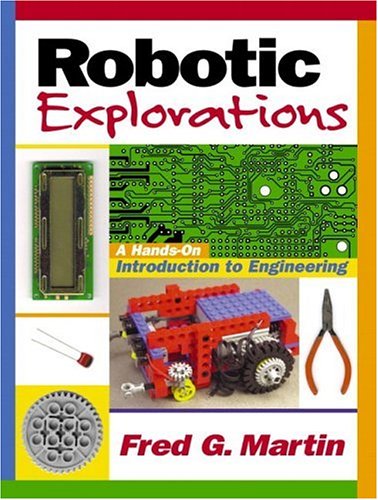 robotic explorations a hands on introduction to engineering 1st edition martin, fred g. 0130895687,