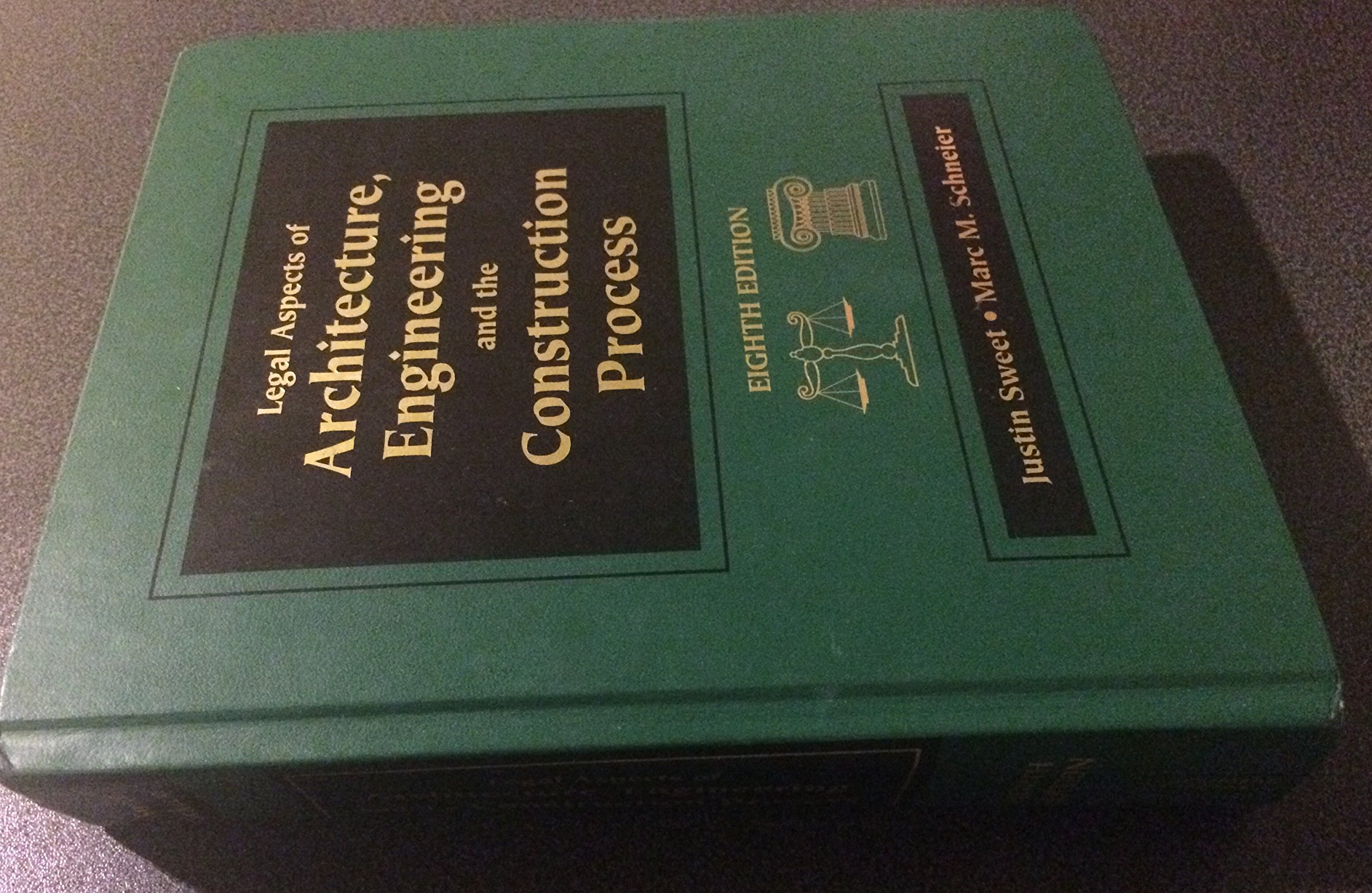 legal aspects of architecture engineering and the construction process 8th edition sweet, justin, schneier,