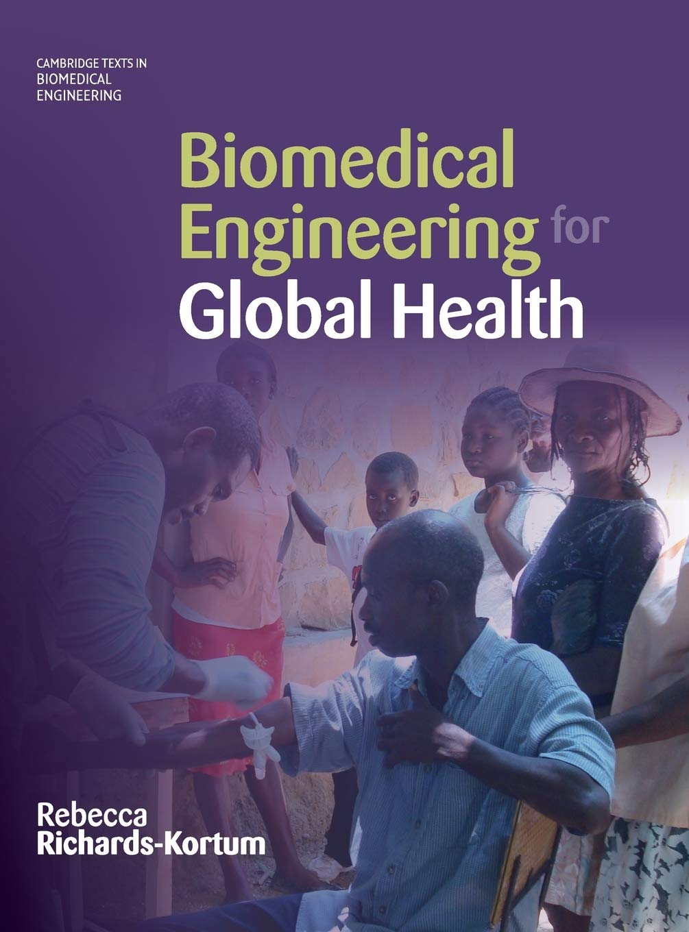 biomedical engineering for global health 1st edition rebecca richards kortum 0521877970, 9780521877978