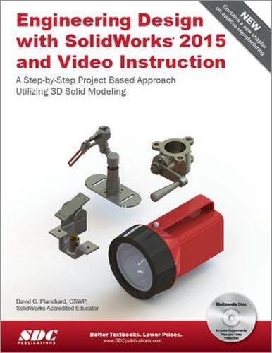 engineering design with solidworks 2015 and video instruction  david c. planchard 1585039225, 9781585039227