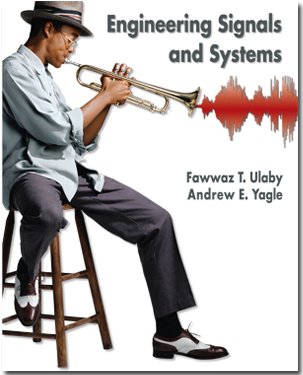 engineering signals+systems w/ 1st edition yagle, andrew e./ ulaby, fawwaz t. 1934891169, 9781934891162