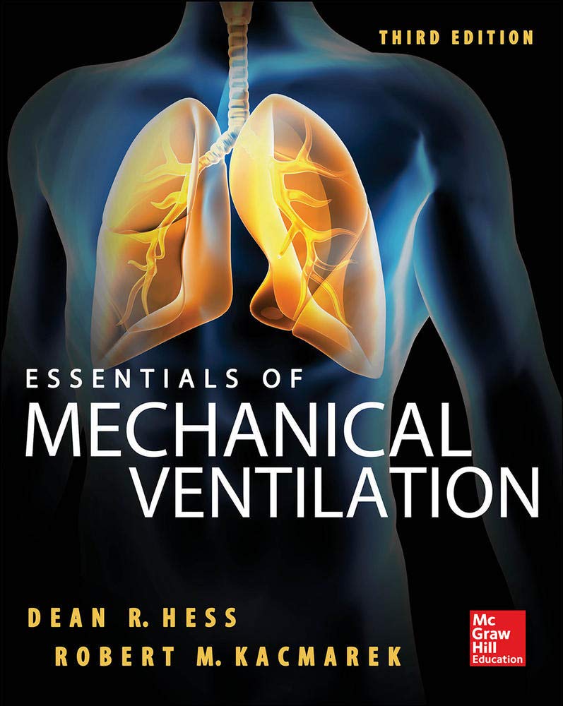 essentials of mechanical ventilation 3rd edition hess, dean r., ph.d., kacmarek, robert m. 0071771514,