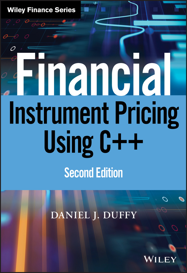 financial instrument pricing using c++ 2nd edition duffy, daniel j. 1119170486, 9781119170488