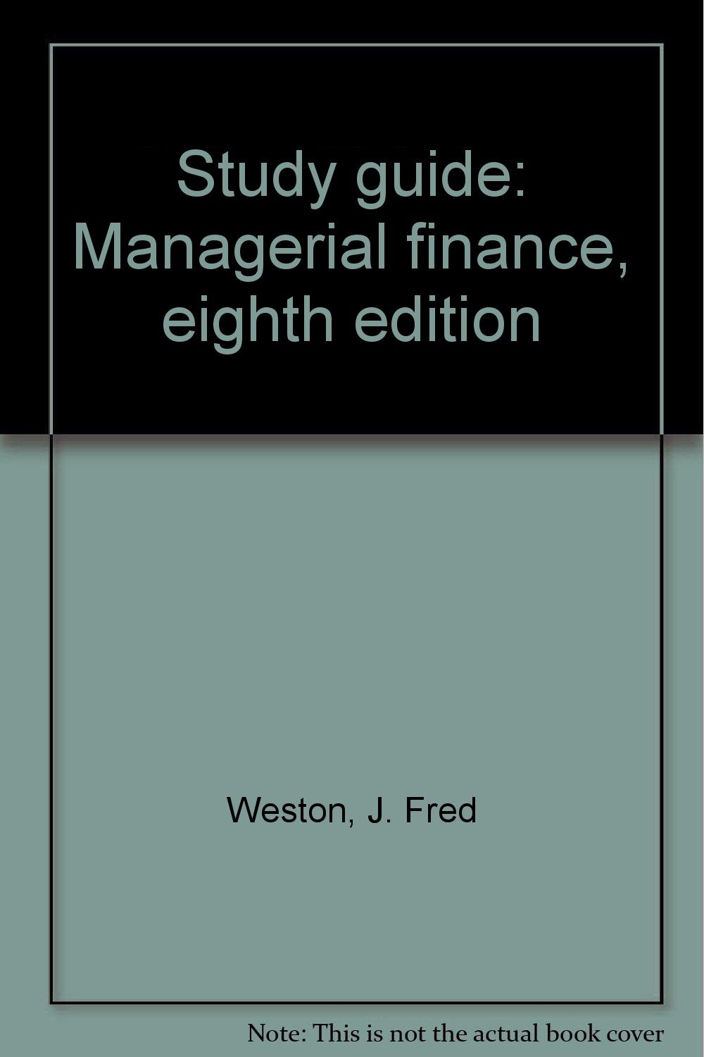 study guide managerial finance eighth edition  j. fred weston 0030640431, 9780030640438