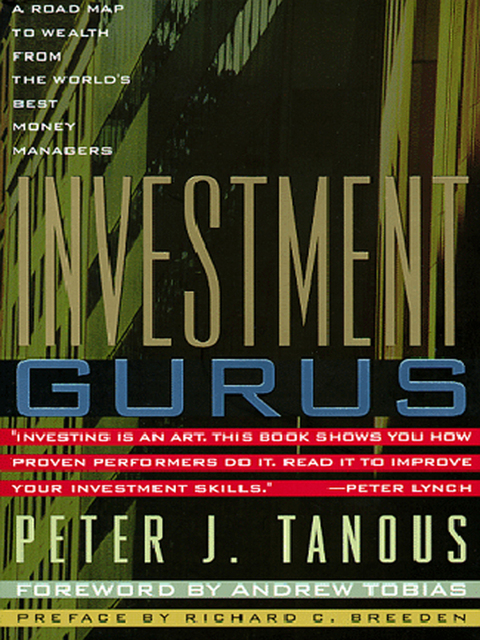 investment gurus a road map to wealth from the worlds best money managers 2nd edition tanous, peter j.