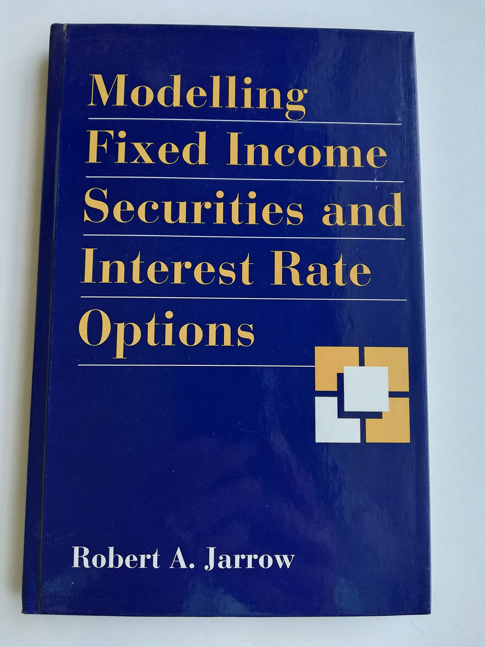 modelling fixed income securities and interest rate options har/dsk edition jarrow, robert a. 0079122531,