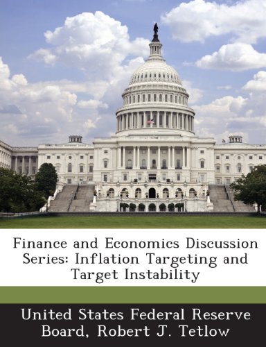 finance and economics discussion series inflation targeting and target instability  robert j. tetlow