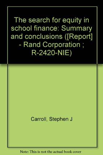 the search for equity in school finance summary and conclusions  carroll, stephen j., 1940 0833001272,