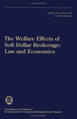 the welfare effects of soft dollar brokerage law and economics 1st edition horan, stephen m., johnsen, d.