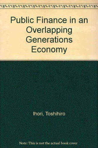 public finance in an overlapping generations economy  toshihiro ihori 0312161662, 9780312161668