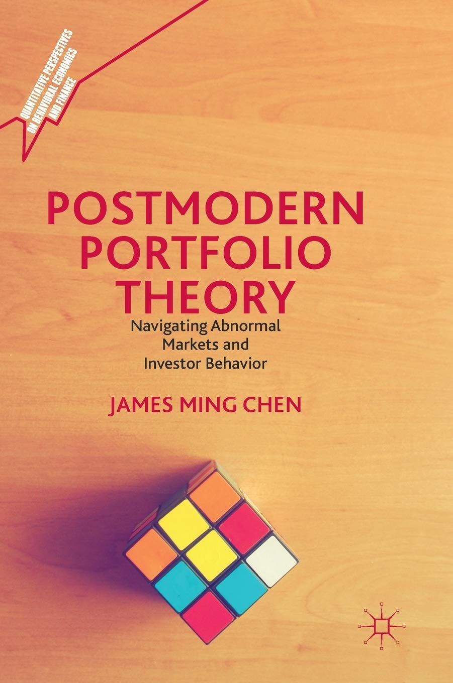 postmodern portfolio theory navigating abnormal markets and investor behavior 1st edition chen, james ming