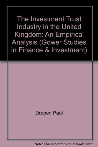 the investment trust industry in the uk an empirical analysis  paul draper 0566050641, 9780566050640