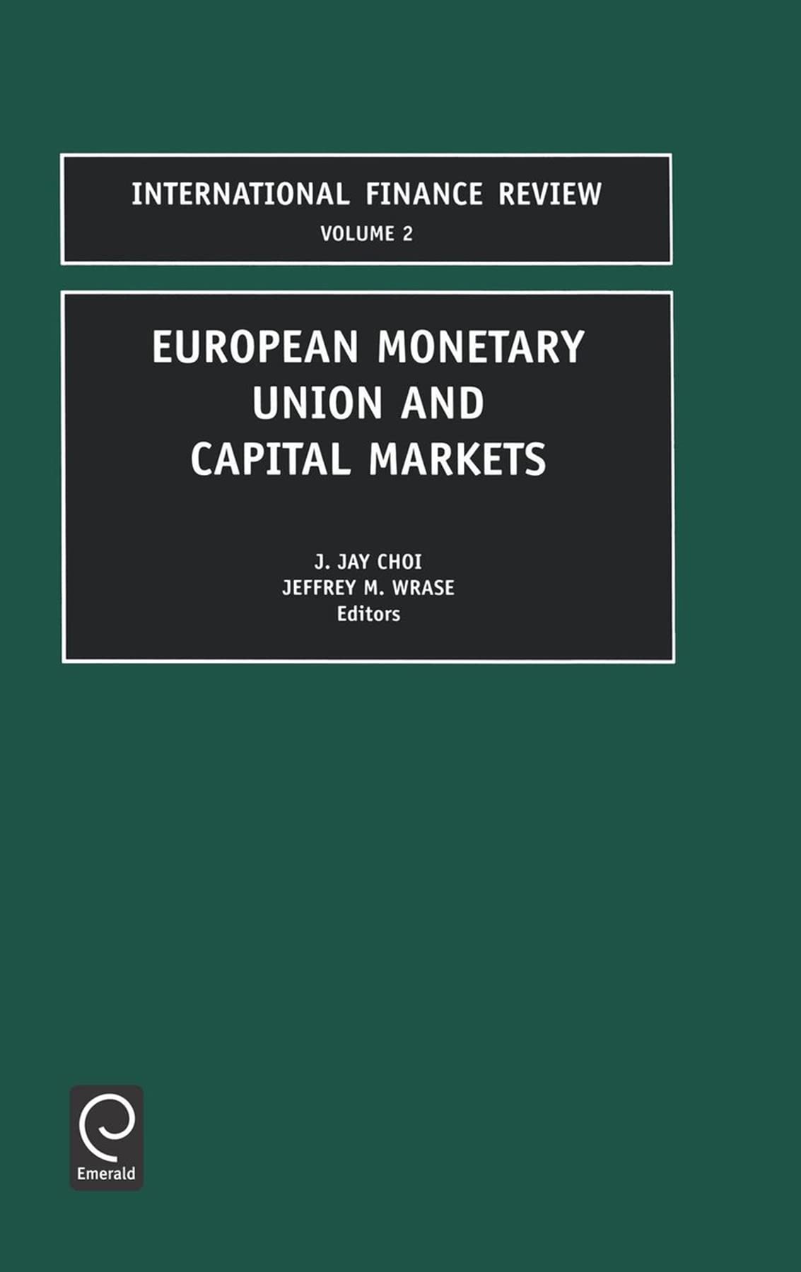 european monetary union and capital markets 1st edition kirk, paul m., choi, merrill 0762308303, 9780762308309