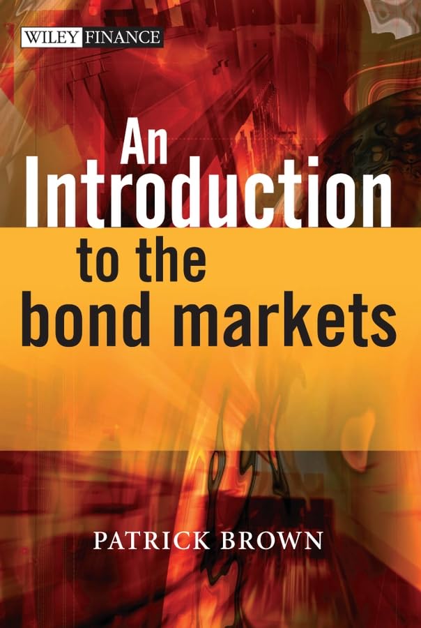 an introduction to the bond markets 1st edition brown, patrick j. 0470015837, 9780470015834