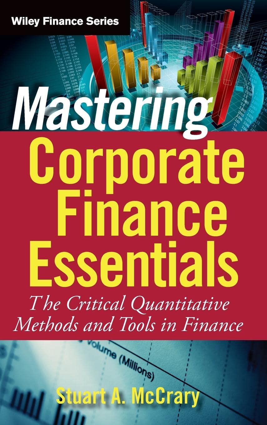 mastering corporate finance essentials the critical quantitative methods and tools in finance 1st edition