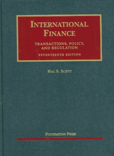 international finance transactions policy and regulation 17th edition 17th edition hal s. scott 1599418495,