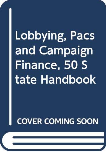 lobbying pacs and campaign finance 50 state handbook  state capital law firm group, christianson, peter c.,