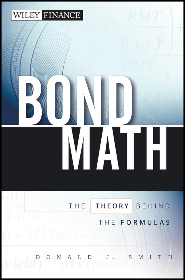 bond math the theory behind the formulas 1st edition smith, donald j. 1576603067, 9781576603062