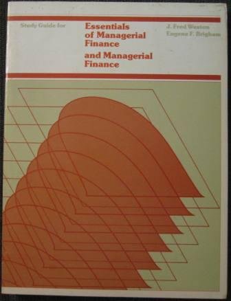 study guide for essentials of managerial finance and managerial finance  brigham, j fred weston & eugene f.