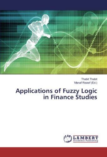 applications of fuzzy logic in finance studies 1st edition thabit 6202022094, 9786202022095