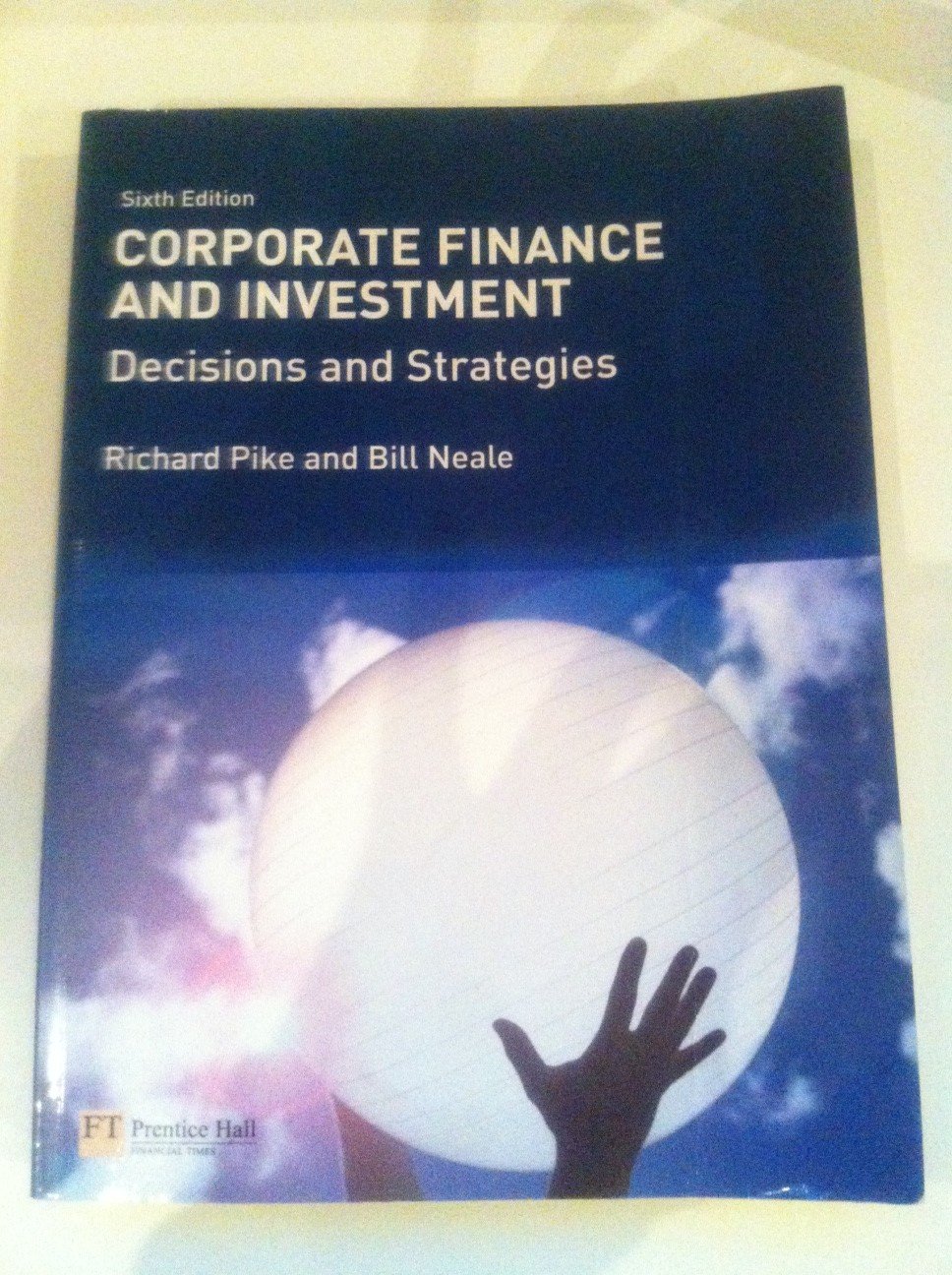 corporate finance and investment decisions and strategies + my finance lab 6th ill edition richard pike, bill
