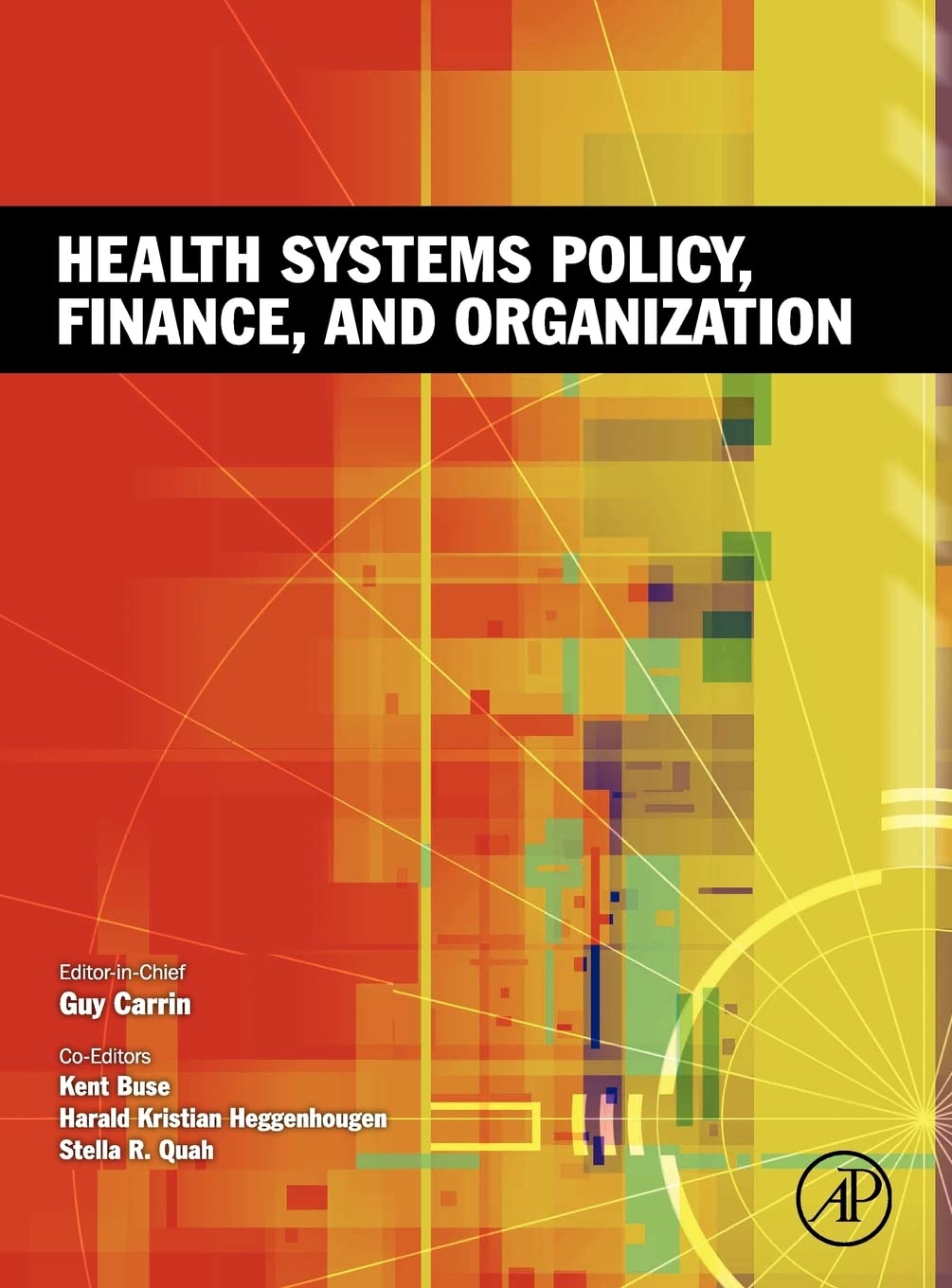 health systems policy finance and organization 1st edition carrin, guy, buse, kent, heggenhougen, kristian,