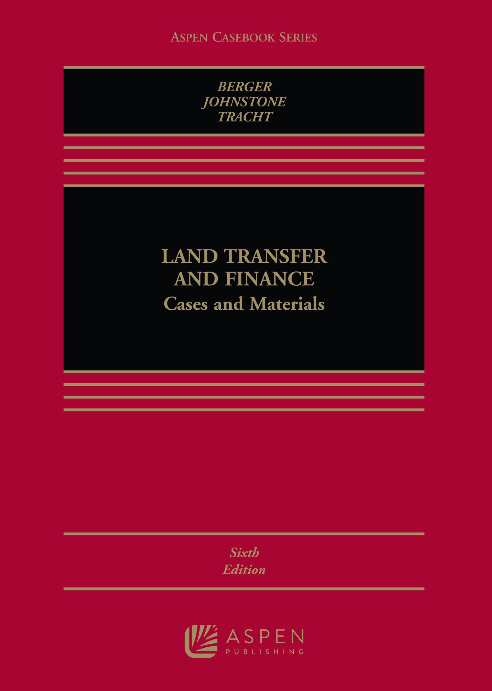land transfer and finance cases and materials 6th edition the late curtis j. berger, quintin johnstone,