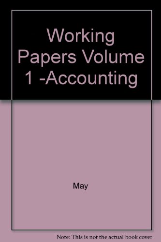 working papers volume 1 accounting 1st edition robert g. may 0538830638, 9780538830638