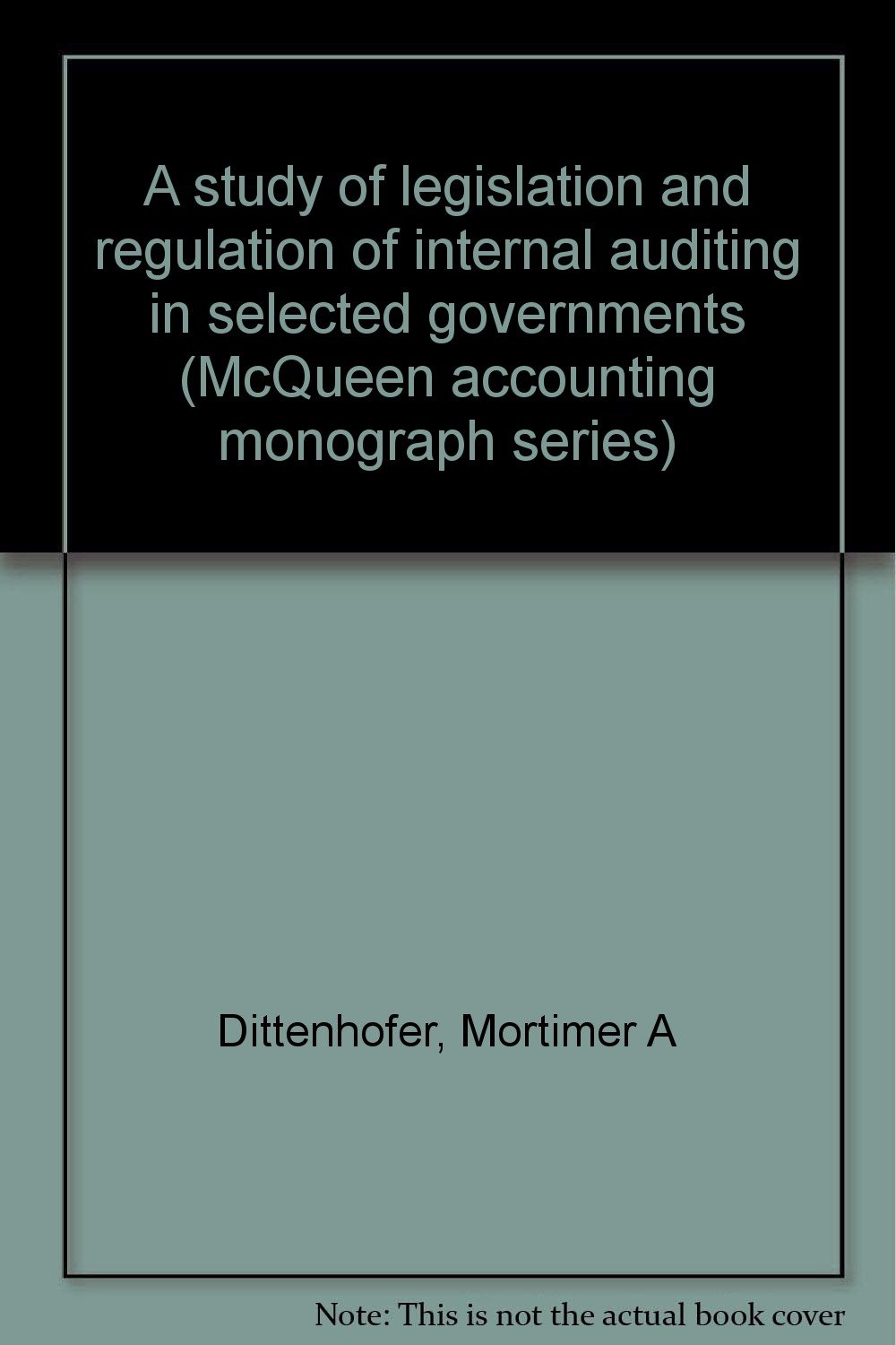 a study of legislation and regulation of internal auditing in selected governments  mortimer a dittenhofer