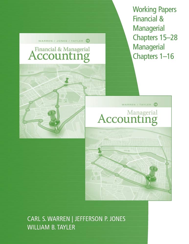 working papers chapters 15 28 for warren/jones/taylers financial and managerial accounting 15th edition