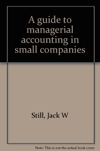 a guide to managerial accounting in small companies still, jack w 0133705854, 9780133705850