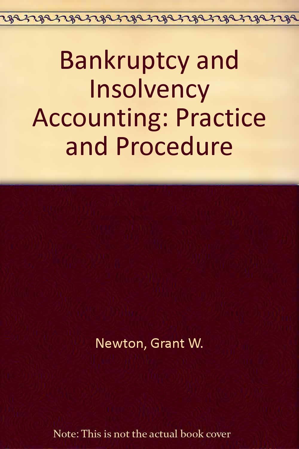 bankruptcy and insolvency accounting practice and procedure  grant w. newton 0826067158, 9780826067159