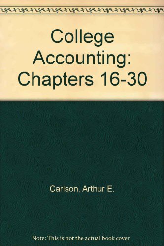 college accounting chapters 30 13th edition arthur e. carlson, james a. heintz 0538804157, 9780538804158
