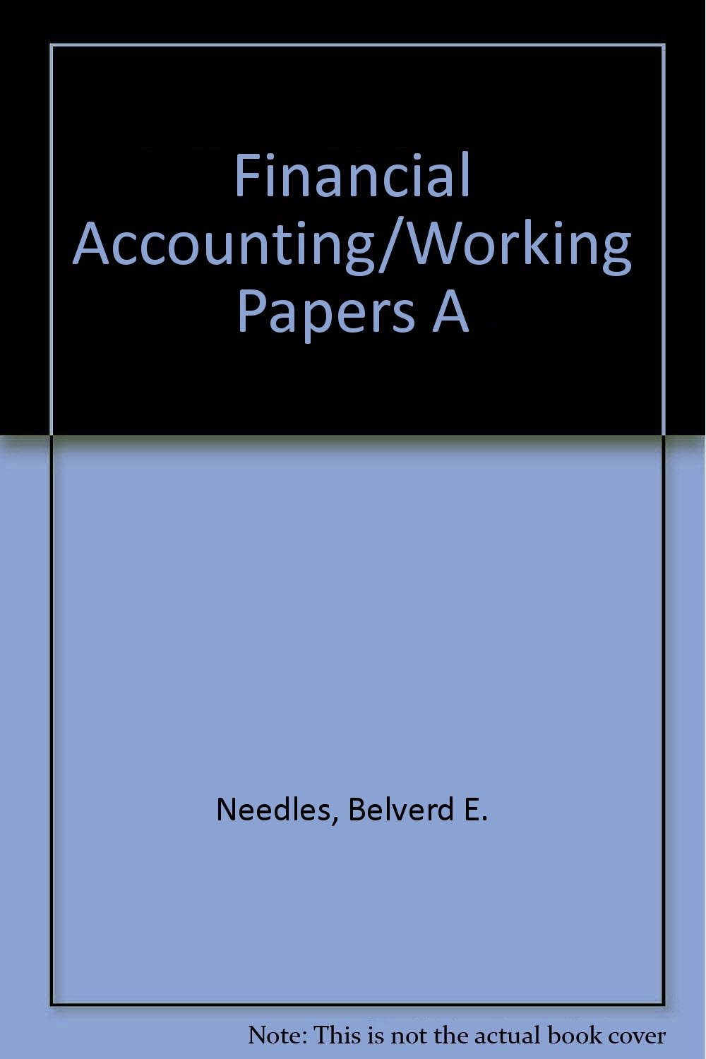 financial accounting/working papers a  belverd e. needles 0395400422, 9780395400425