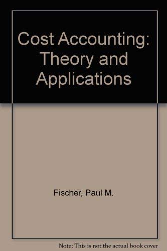 cost accounting theory and applications  fischer, paul m 0538017201, 9780538017206