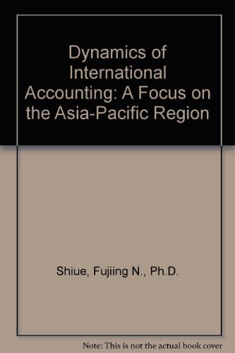 dynamics of international accounting a focus on the asia pacific region  fujiing n., ph.d. shiue 0878501304,