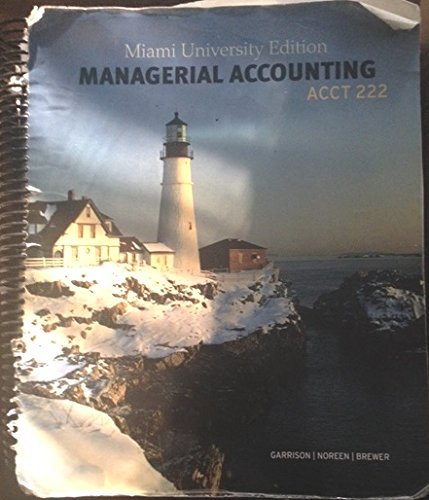 managerial accounting 1 edition acct 222 by garrison/noreen/brewer 14th edition garrison/noreen/brewer