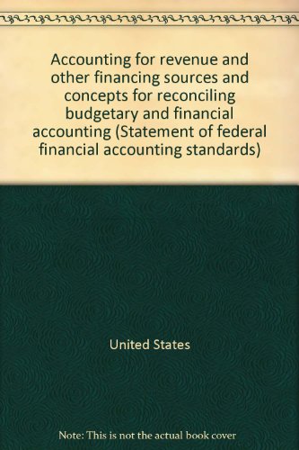 accounting for revenue and other financing sources and concepts for reconciling budgetary and financial