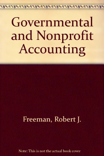 governmental and nonprofit accounting theory and practice 3rd edition freeman, robert j 0133607771,