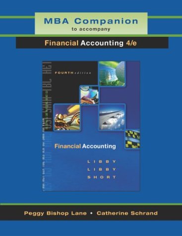 mba companion to accompany financial accounting 4th edition libby, robert, patricia, short, daniel g, daniel