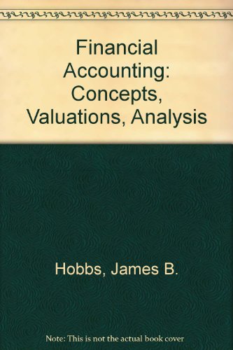 financial accounting concepts valuation analysis subsequent edition hobbs, james b., moore, carl l.