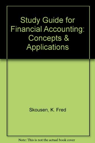 study guide for financial accounting concepts and applications 7th edition skousen, k. fred, albrecht, w.