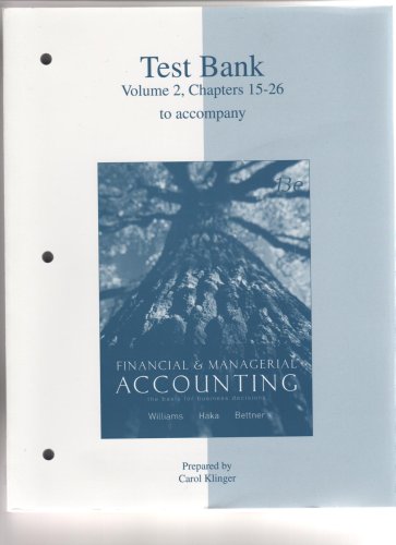 test bank volume 2 chapters 15 26 to accompany financial and managerial accounting the basis for business