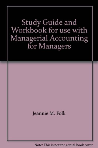 managerial accounting f/mgrs s g/wkbk 1st edition jeannie m. folk 0073368547, 9780073368542
