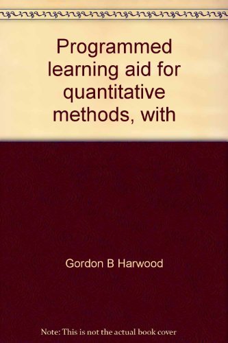programmed learning aid for quantitative methods with applications in accounting and business harwood,