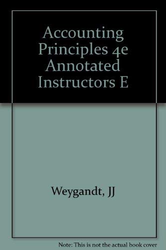 annotated instructors edition to accompany accounting principles 4e 4th edition weygandt, jerry j.