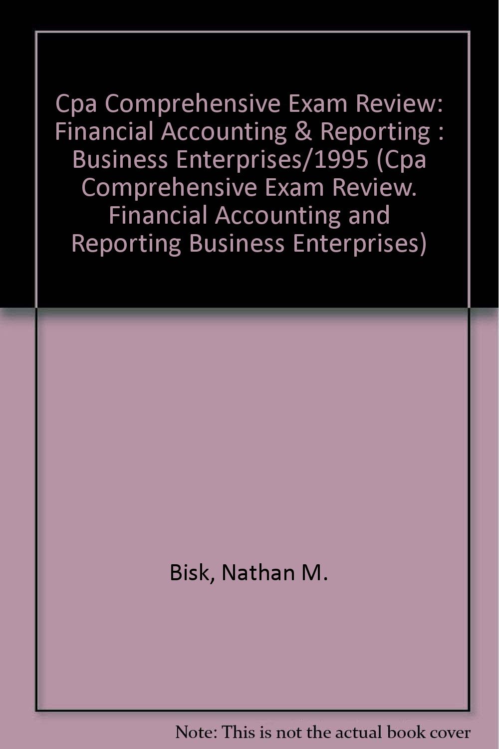 cpa comprehensive exam review financial accounting and reporting business enterprises/1995 revised edition