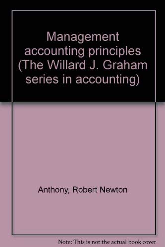 management accounting principles 3rd edition anthony, robert newton 0256016658, 9780256016659