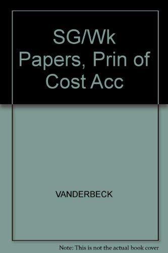 principles of cost accounting study guide and working papers 13th edition study guide edition vanderbeck,